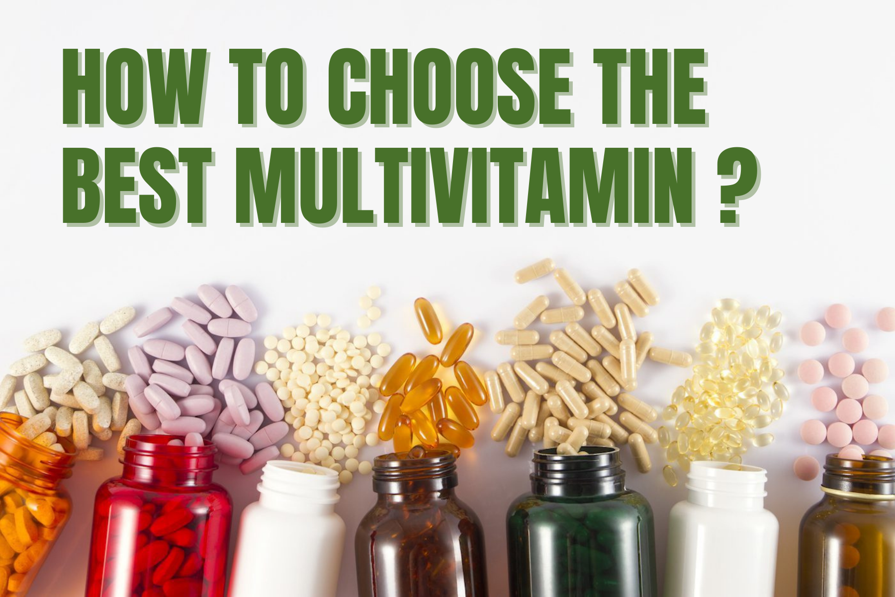 How to choose best multivitamin?